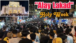 WHAT IS “ALAY LAKAD” IN THE PHILIPPINES DURING HOLY WEEK? WHAT AND WHY IS IT BEING DONE?