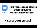 cara record di zoom meeting + cara share screen ppt di zoom meeting