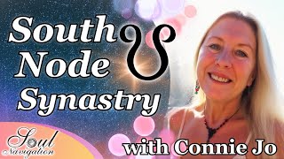 South Node COMPATIBILITY in your Natal Chart -- With Connie Jo!
