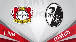 SC Freiburg Vs Bayer Leverkusen football match today Live football Bundesliga LIVE stream 2024 Live