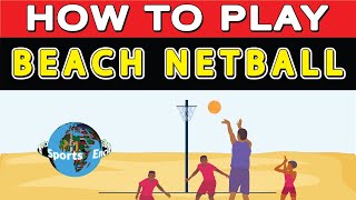 How to Play Beach Netball?