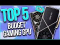 Top 5: Best BUDGET Graphics Card in 2022 [Updated Prices]🔥