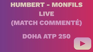 Ugo HUMBERT - Gaël MONFILS (DOHA ATP 250 - Quart de finale) Commenté (no streaming!)