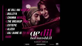 Ae Dil Hai Mushkil Jukebox – Ranbir Kapoor | Anushka Sharma | Aishwarya Rai Bachchan | Pritam