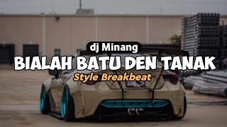 Dj Minang !! Bialah Batu Den Tanak • Style Breakbeat • Viral Tik Tok 2023