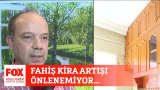 Fahiş kira artışı önlenemiyor... 12 Ağustos 2023 FOX Ana Haber Hafta Sonu