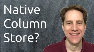 Native Column Store? | Scaling Postgres 378