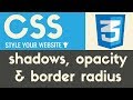 Shadows, Opacity & Border Radius | CSS | Tutorial 7
