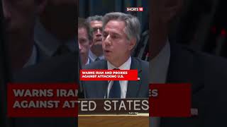 Blinken Tells Un: Us Does Not Want War With Iran But Will Defend Itself | Israel | N18S | News18