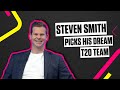 Steven Smith's dream T20 picks