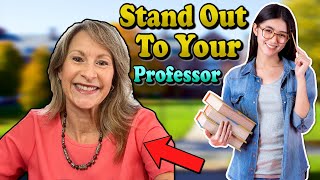 How To Stand Out To Your Professor | College Conversation