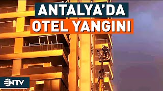 Son Dakika: Antalya'da Otel Yangını! 12 Katlı Binada Mahsur Kalanlar Kurtarılıyor | NTV