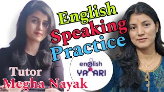 English yaari Conversation @EnglishYaari  tutor Megha Nayak.