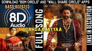 8D 3D Dandaalayyaa Full Video Song - Baahubali 2 Songs | Prabhas, Anushka, Ramya Krishna
