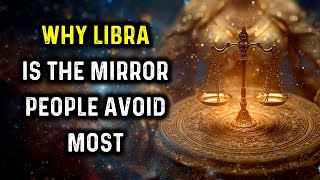 15 Reasons Why LIBRA is the Mirror People Avoid Most ♎