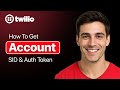 How To Get Twilio Account SID And Auth Token - Step By Step (2025 Guide)