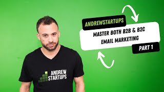 How To Master Email Marketing (Both B2B \u0026 B2C) Part 1