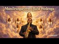 Mundirangarirewo Baba Wedenga | Saxophone Remix