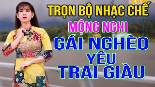 #14 - LIÊN KHÚC TỔNG HỢP NHẠC CHẾ  MỘNG NGHI  [ Gái Nhà Nghèo Yêu Trai Nhà Giàu, Sự Đời Trớ Trêu ]