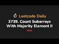 3739. Count Subarrays With Majority Element II | Leetcode Daily - Python