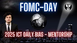 LEC:4 FOMC-DAY 2025 ICT DAILY BIAS - Mentorship