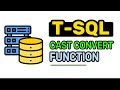 CAST | CONVERT Function - T-SQL FULL Tutorial For Beginners | Lesson 21