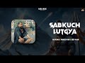 Sab Kuch Lutgya ( Official Video ) Ms Verma | Kajju Thakur | Sonu Bajiniya | New Bhole Song 2024