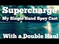 Add a double haul to your single hand spey cast