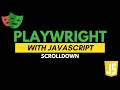 Playwright with JavaScript -  Scroll Down  Handling| Part 13 | JS Testing Academy