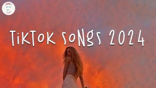 Tiktok songs 2024 🔥 Tiktok viral songs ~  Tiktok music 2024