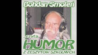 Bohdan Smoleń czyta Humor z Zeszytów Szkolnych