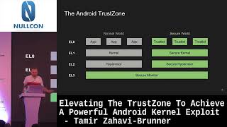 Elevating The TrustZone To Achieve A Powerful Android Kernel Exploit Tamir Zahavi Nullcon Goa 2022