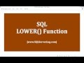 38 - SQL LOWER() Function - Learn SQL from www.SQLServerLog.com [HD]