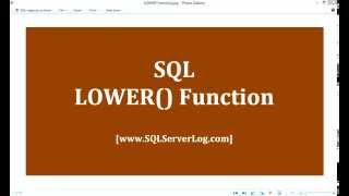 38 - SQL LOWER() Function - Learn SQL from www.SQLServerLog.com [HD]