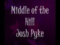 Josh Pyke: Middle of the Hill Lyrics
