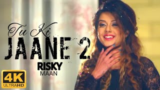 TU KI JAANE 2 : Risky Maan | Molina Sodhi | Love Pathak | Latest Punjabi Songs 2020