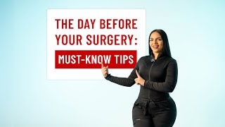 The day before your surgery: Must-know tips!