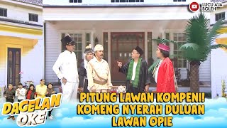 PITUNG LAWAN KOMPENI! KOMENG NYERAH DULUAN LAWAN OPIE  - DAGELAN OKE