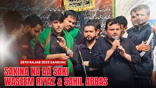 Sajjad Toh Hai Saath Sakina Na Aa Saki || Waseem Riyaz \u0026 Sahil Abbas || 28th Rajab Sankhni 2025