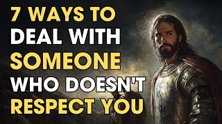 7 Ways to Deal with Someone Who Doesn't Respect You – How to Handle It Like Jesus | Biblical Wisdom