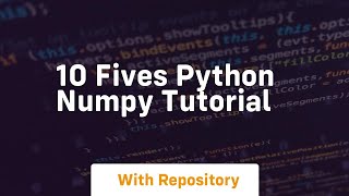 10 fives python numpy tutorial