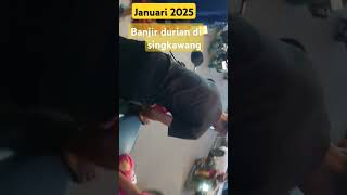 Banjir durian di singkawang#shortvideos