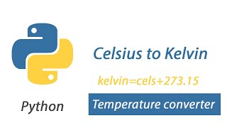 Python:Temperature converter Celsius to kelvin
