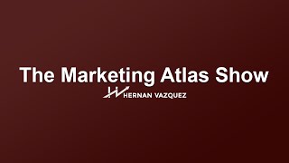 Marketing Atlas Show - Episode 5