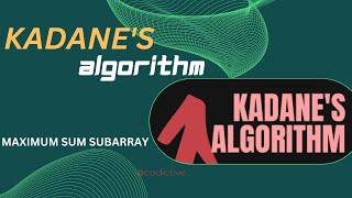 kadanes's Algorithm | Largest Sum Contiguous Subarray | Java | CODICTIVE