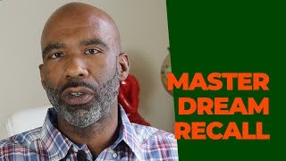 How to Master Dream Recall (Remember Your Dreams Every Night)