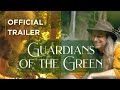 Guardians of the Green   Documentary Trailer   Horizontal 4K UHD