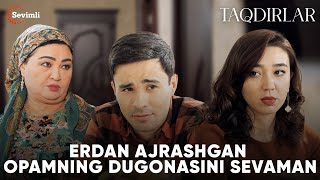 TAQDIRLAR -ERDAN AJRASHGAN  OPAMNING DUGONASINI SEVAMAN