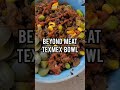 Beyond Meat Texmex Bowl #vegan #plantbased #short #shorts