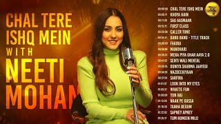 Chal Tere Ishq Mein With Neeti Mohan | Khoya Hain, Sau Aasmaan, First Class, First Class \u0026 More